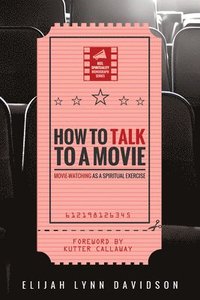 bokomslag How to Talk to a Movie