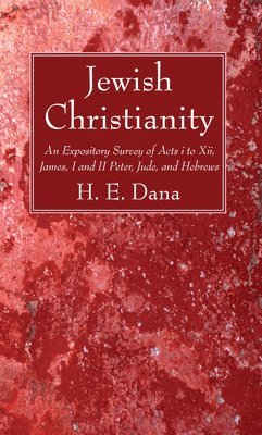 H E Dana, H. E. Dana, H.E. Dana - Jewish Christianity, Häftad