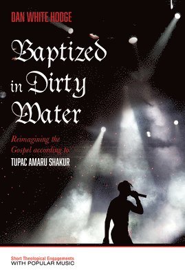 Daniel White Hodge - Baptized in Dirty Water, Häftad