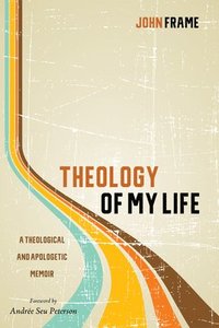 bokomslag Theology of My Life