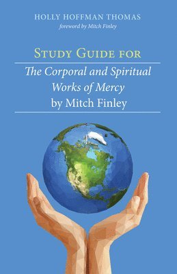 bokomslag Study Guide for the Corporal and Spiritual Works of Mercy by Mitch Finley