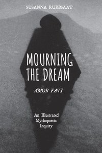 bokomslag Mourning the Dream-Amor Fati