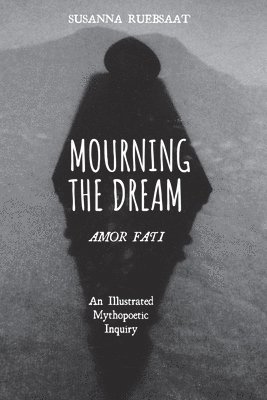 bokomslag Mourning the Dream-Amor Fati
