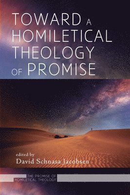 David Schnasa Jacobsen - Toward a Homiletical Theology of Promise, Häftad