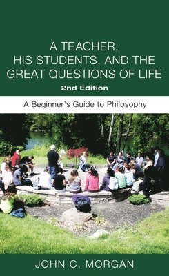 bokomslag Teacher, His Students, and the Great Questions of Life, Second Edition