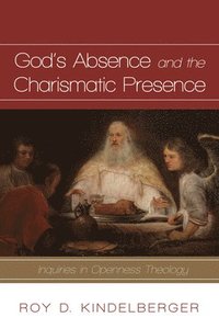 bokomslag God's Absence and the Charismatic Presence