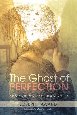 Joseph Haward - Ghost of Perfection, Häftad
