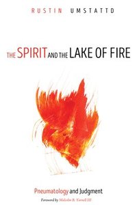 bokomslag The Spirit and the Lake of Fire