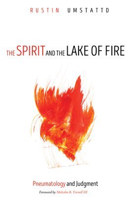 Rustin Umstattd - Spirit and the Lake of Fire, Häftad