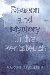 bokomslag Reason and Mystery in the Pentateuch