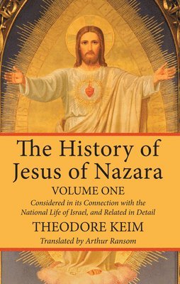 The History of Jesus of Nazara, Volume One 1