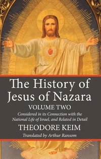 bokomslag The History of Jesus of Nazara, Volume Two