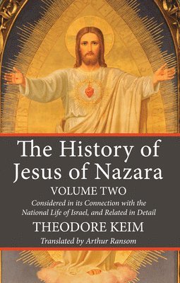 bokomslag The History of Jesus of Nazara, Volume Two