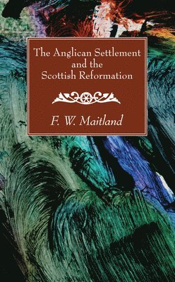 The Anglican Settlement and the Scottish Reformation 1