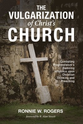 The Vulgarization of Christ's Church 1