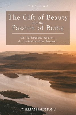 Gift of Beauty and the Passion of Being 1