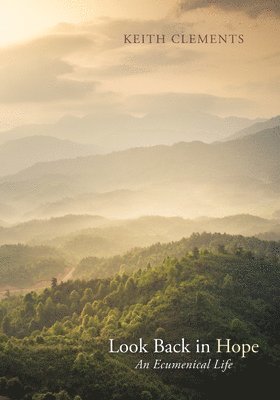 Keith W Clements, Keith W. Clements - Look Back in Hope, Häftad