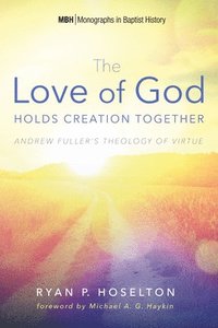 bokomslag The Love of God Holds Creation Together