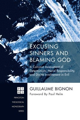 Guillaume Bignon - Excusing Sinners and Blaming God, Häftad. Tillgänglighet: Lägg i varukorg