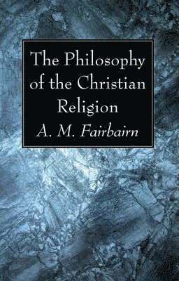 The Philosophy of the Christian Religion 1