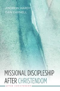 bokomslag Missional Discipleship After Christendom