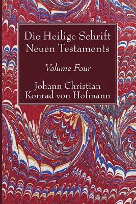 Die Heilige Schrift Neuen Testaments, Volume Four 1