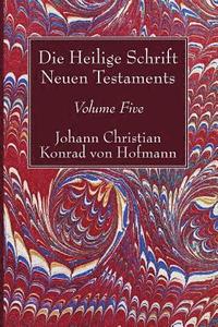 bokomslag Die Heilige Schrift Neuen Testaments, Volume Five