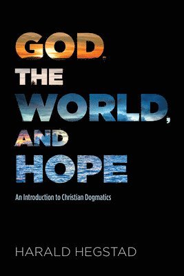 Harald Hegstad - God, the World, and Hope, Häftad