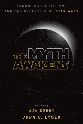 Ken Derry, John C Lyden, John C. Lyden - Myth Awakens, Häftad