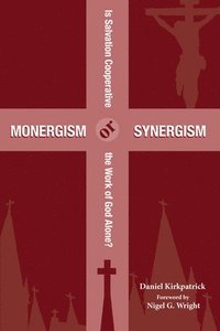 bokomslag Monergism or Synergism