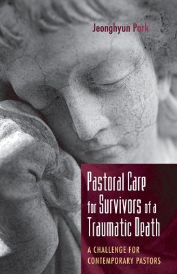 Pastoral Care for Survivors of a Traumatic Death 1