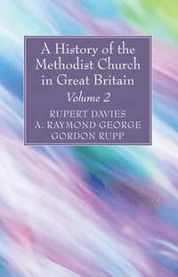 bokomslag A History of the Methodist Church in Great Britain, Volume Two
