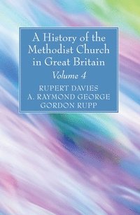 bokomslag A History of the Methodist Church in Great Britain, Volume Four