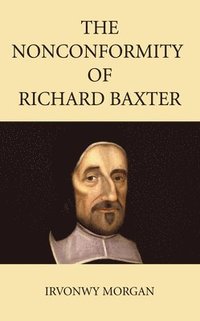 bokomslag The Nonconformity of Richard Baxter