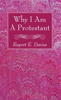 Why I Am A Protestant 1