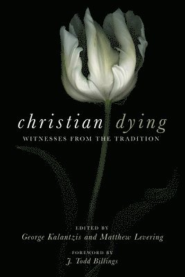 George Kalantzis, Matthew Levering - Christian Dying, Häftad