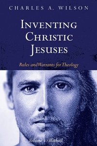 bokomslag Inventing Christic Jesuses, Volume 1