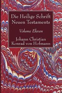 bokomslag Die Heilige Schrift Neuen Testaments, Volume Eleven