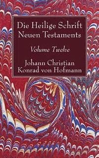 bokomslag Die Heilige Schrift Neuen Testaments, Volume Twelve