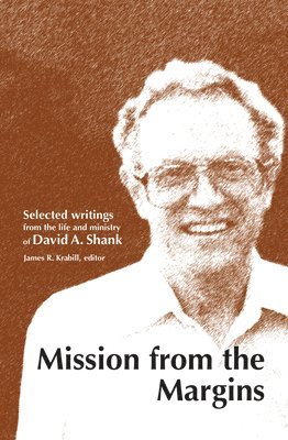 David a Shank, David a. Shank, David A. Shank, James R Krabill, James R. Krabill - Mission from the Margins, Inbunden
