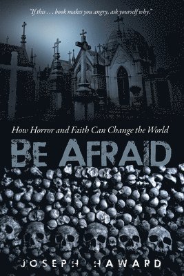Joseph Haward - Be Afraid, Inbunden