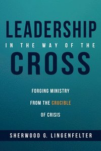 bokomslag Leadership in the Way of the Cross