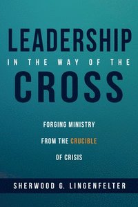 bokomslag Leadership in the Way of the Cross