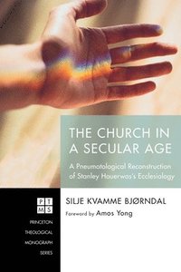 bokomslag Church in a Secular Age