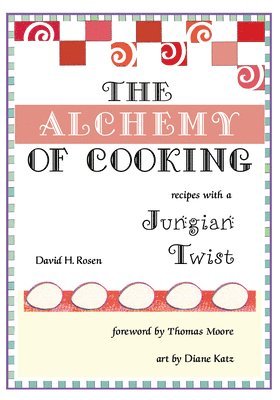 David H Rosen - Alchemy of Cooking, Häftad