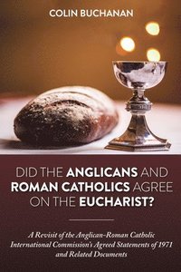 bokomslag Did the Anglicans and Roman Catholics Agree on the Eucharist?