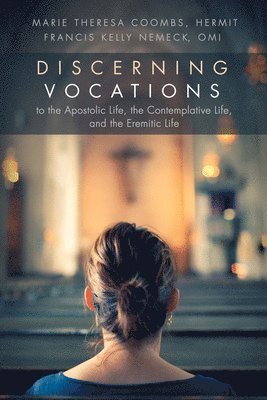Discerning Vocations to the Apostolic Life, the Contemplative Life, and the Eremitic Life 1