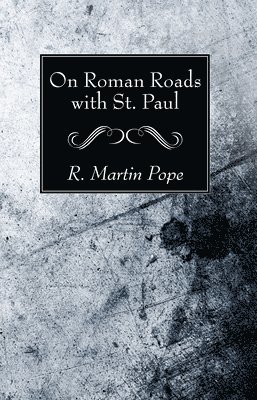bokomslag On Roman Roads with St. Paul