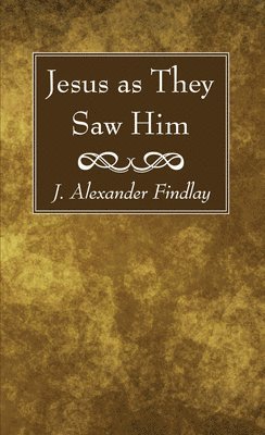 Jesus as They Saw Him 1