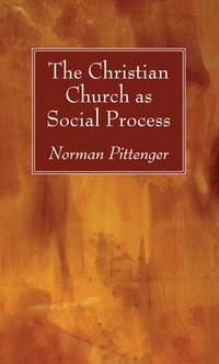 bokomslag The Christian Church as Social Process